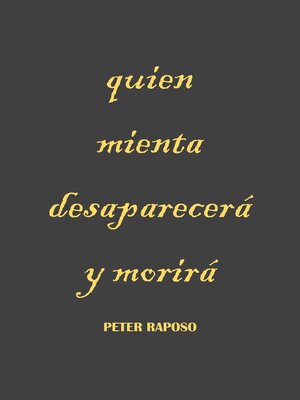 cover image of Quien mienta desaparecerá y morirá